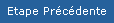Etape Précédente